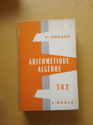 C. Bréard. Arithmetique Algebre