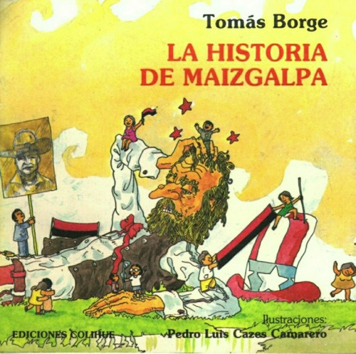 La Historia De Maizgalpa - Tomás Borge