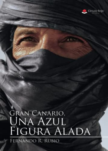 Gran Canario Una Azul Figura Alada -novela-