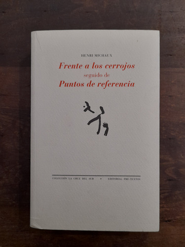 Frente A Los Cerrojos. Puntos De Referencia. Henri Michaux (Usado)