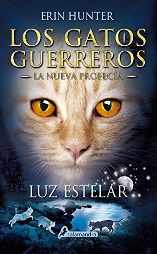 Luz Estelar (los Gatos Guerreros La Nueva Profecia) (los Gat
