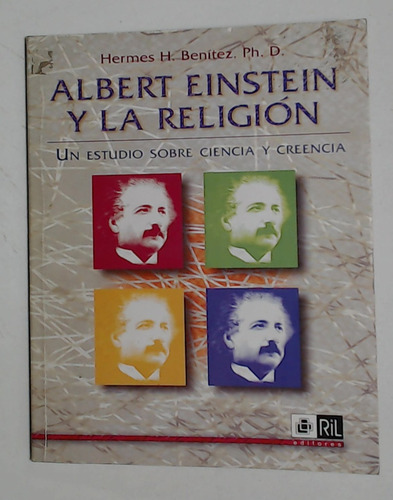 Albert Einstein Y La Religion - Benitez, Hermes H