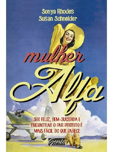 Mulher Alfa: Mulher Alfa, De Sony; Schneider, Susan. Editora Gente, Capa Mole, Edição 1 Em Português