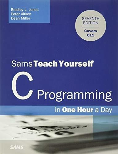 C Programming In One Hour A Day, Sams Teach Yourself, de Jones, Bradley. Editorial Sams Publishing en inglés