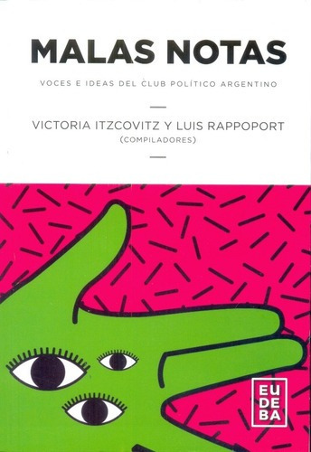 Malas Notas - Itzcovitz, Rappoport, de ITZCOVITZ, RAPPOPORT. Editorial EUDEBA en español