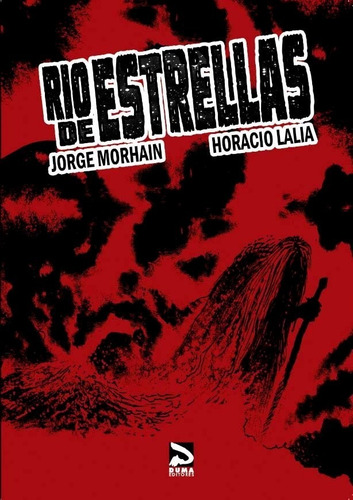 Río De Estrellas - Morhain / Horacio Lalia - Duma Editores