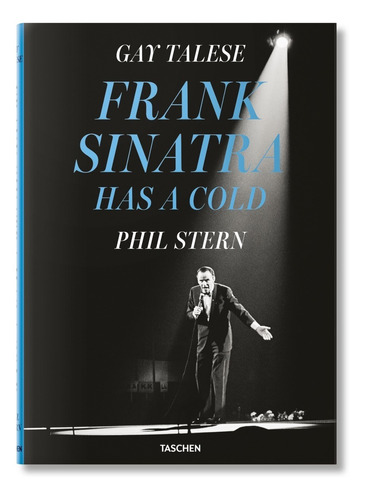 Frank Sinatra Has A Cold. Gay Talese. Taschen