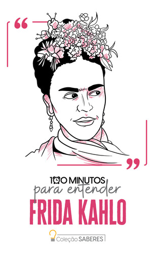 100 Minutos Para Entender Frida Kahlo