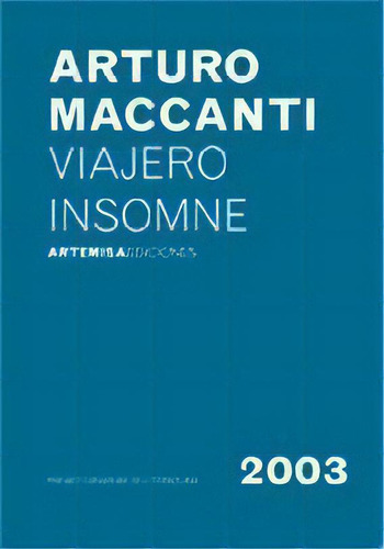 Viajero Insonme, De Arturo Maccanti. Editorial Artemisa Ediciones, Tapa Blanda En Español