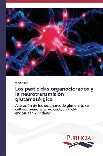 Libro: Los Pesticidas Organoclorados Y La Neurotransmisión G