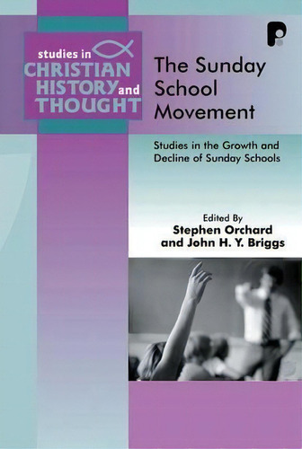 The Sunday School Movement, De Stephen Orchard. Editorial Send Light, Tapa Blanda En Inglés