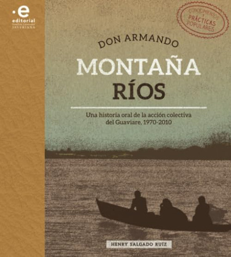 Libro: Don Armando Montaña Ríos: Una Historia Oral De La Acc