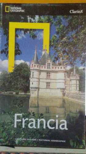 Guia De Viaje Francia 2011. National Geographic