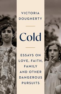 Libro Cold: Essays On Love, Faith, Family And Other Dange...