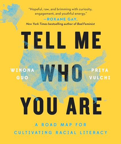 Tell Me Who You Are: A Road Map For Cultivating Racial Liter