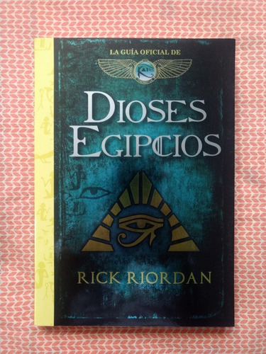La Guía Oficial De Dioses Egipcios, Rick Riordan