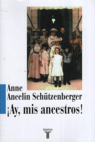 Libro Ay Mis Ancestros! De Schützenberger Anne Ancelin Grupo