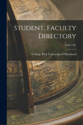Student, Faculty Directory; 1946-1947, De University Of Maryland, College Park. Editorial Hassell Street Pr, Tapa Blanda En Inglés