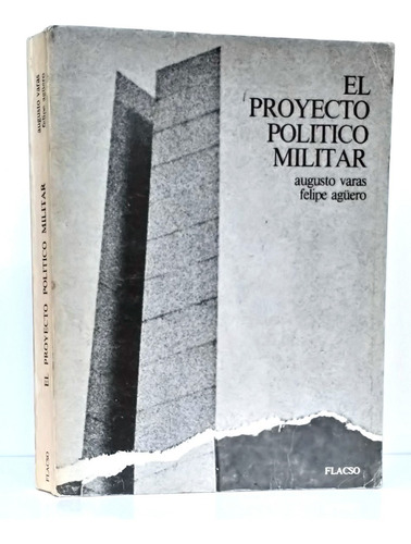 Proyecto Político Militar Chileno Augusto Varas / Sociología