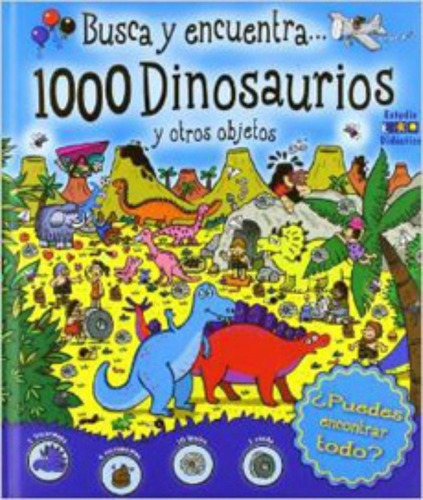 Libro 1000 Dinosaurios Y Otros Objetos /746