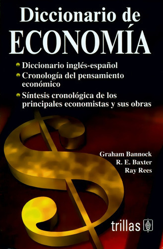 Diccionario De Economía, De Graham Bannock, R. E. Baxter Y Ray Rees. Editorial Trillas En Español