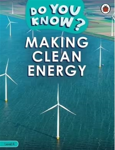 Making Clean Energy - Do You Know? Level 4, De No Aplica. Editorial Ladybird, Tapa Blanda En Inglés Internacional