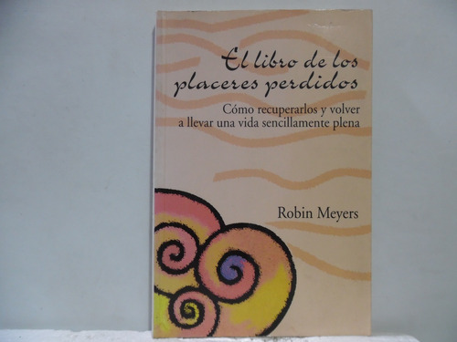 El Libro De Los Placeres Perdidos / Robin Meyers / Norma