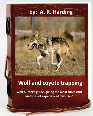 Libro Wolf And Coyote Trapping.guide, Giving The Most Suc...