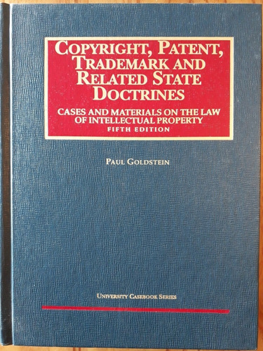 Copyright, Patent, Trademark Related Doctrines - Goldstein