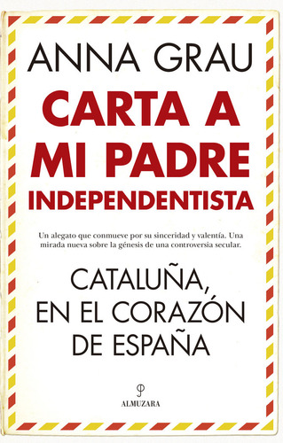 Carta A Mi Padre Independentista Cataluãâa En El Corazon De, De Grau,anna. Editorial Almuzara En Español