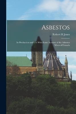 Libro Asbestos : Its Production And Use With Some Account...