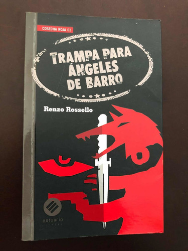 Libro Trampas Para Ángeles De Barro - Renzo Rossello