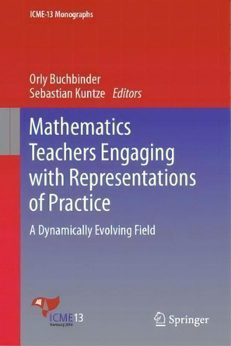 Mathematics Teachers Engaging With Representations Of Practice, De Orly Buchbinder. Editorial Springer International Publishing Ag, Tapa Dura En Inglés