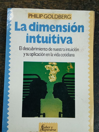 La Dimension Intuitiva * Philip Goldberg * Sudamericana *