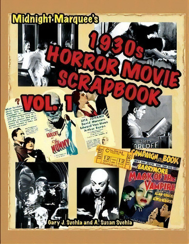 Midnight Marquee's Classic Horror Movie Scrapbook, 1930s, Vol.1, De Gary J Svehla. Editorial Midnight Marquee Press, Inc., Tapa Blanda En Inglés