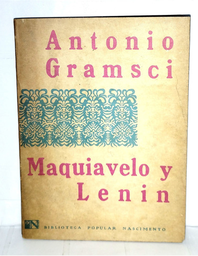 Antonio Gramsci Maquiavelo Y Lenin 1971 Nascimento Chile