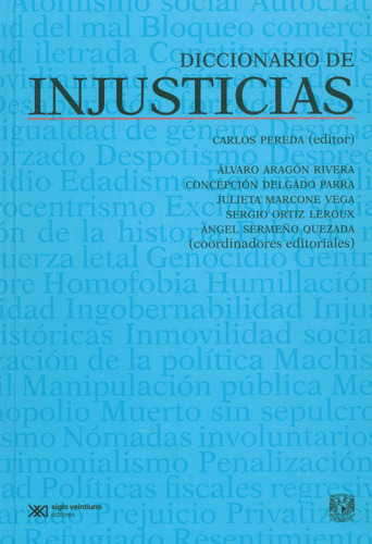 Diccionario De Injusticias / Pd.: No Aplica, De Pereda, Carlos. Serie No Aplica, Vol. No Aplica. Editorial Siglo Xxi Editores, Tapa Dura, Edición 1 En Español, 2023