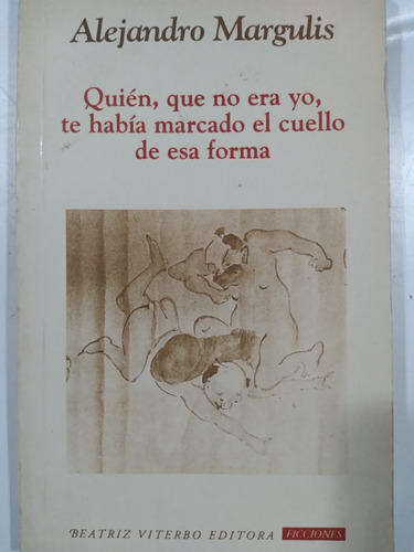 Quién, Que No Yo, Te Había Marcado El Cuello...- A. Margulis