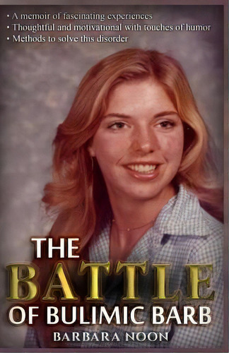 The Battle Of Bulimic Barb, De Barbara Noon. Editorial Createspace Independent Publishing Platform, Tapa Blanda En Inglés