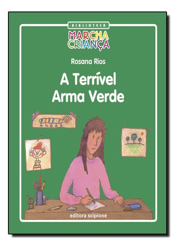 Terrivel Arma Verde, A: Terrivel Arma Verde, A, De Rosana Rios., Vol. Não Aplica. Editora Scipione, Capa Mole Em Português