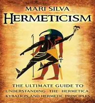 Comprar Libro Hermeticism : The Ultimate Guide To Understanding T...