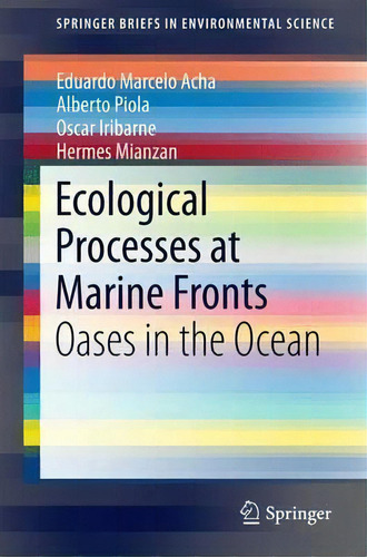 Ecological Processes At Marine Fronts : Oases In The Ocean, De Eduardo Marcelo Acha. Editorial Springer International Publishing Ag, Tapa Blanda En Inglés