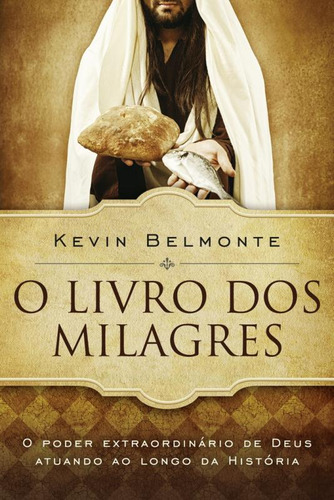 O livro dos milagres, de Belmonte, Kevin. Editorial Thomas Nelson Brasil, capa mole em português, 2015