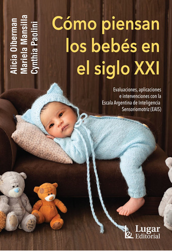 Como Piensan Los Bebes En El Siglo Xxi - Alicia Oiberman