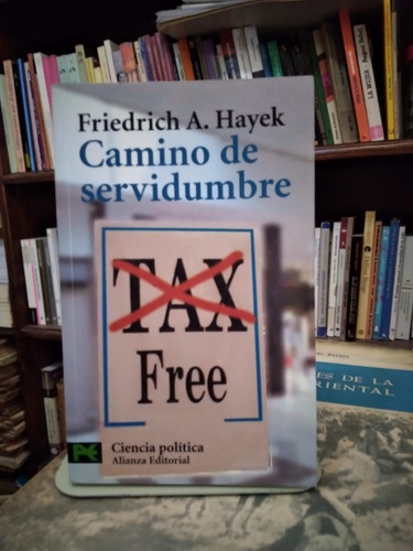 Camino De Servidumbre - Friedrich A. Hayek