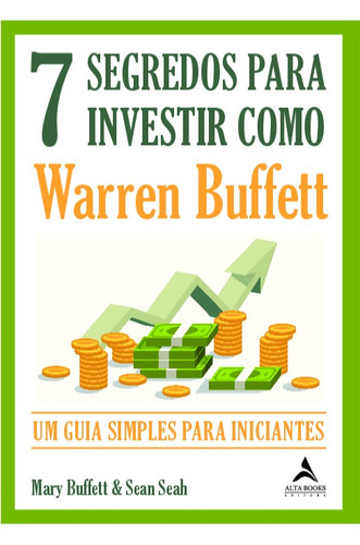 7 segredos para investir como Warren Buffett: um guia simples para iniciantes, de Buffett, Mary. Starling Alta Editora E Consultoria  Eireli, capa mole em português, 2021