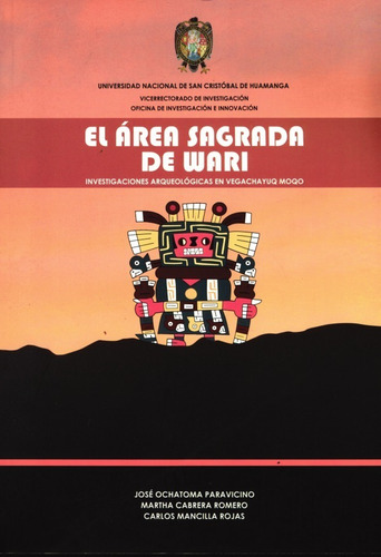 El Área Sagrada De Wari - José Ochatoma Paravicino