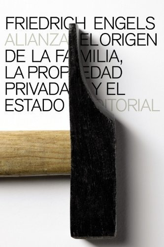 Friedrich Engels El origen de la familia Editorial Alianza
