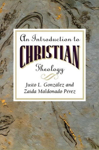 Introduction To Christian Theology, De Justo L. Gonzalez. Editorial Abingdon Press, Tapa Blanda En Inglés