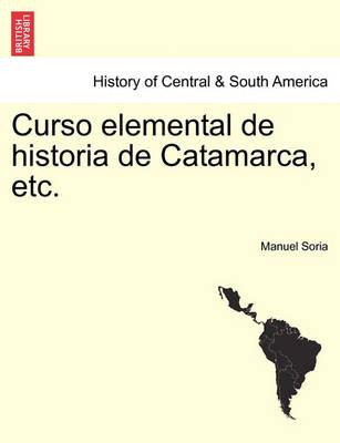 Libro Curso Elemental De Historia De Catamarca, Etc. - Ma...
